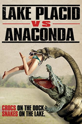 Lake Placid vs. Anaconda โคตรเคี่ยม ปะทะ อนาคอนด้า (2015)