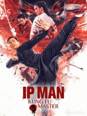 Ip Man: Kung Fu Master ยิปมัน ปรมาจารย์กังฟูสะท้านโลก (2019)