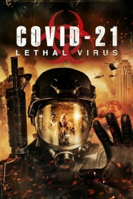 COVID-21: Lethal Virus โควิด-21 วันไวรัสครองโลก (2021)