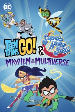 Teen Titans Go! & DC Super Hero Girls Mayhem in the Multiverse (2022) ซับไทย