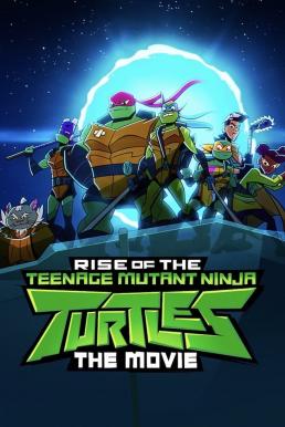 Rise of the Teenage Mutant Ninja Turtles: The Movie กำเนิดเต่านินจา เดอะ มูฟวี่ (2022) NETFLIX