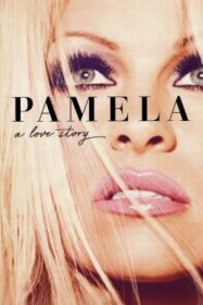 Pamela A Love Story ความรักของพาเมล่า (2023) NETFLIX